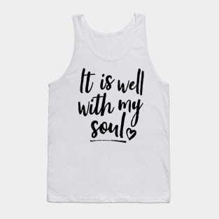 It Is Well With My Soul Tank Top